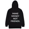 Love And Labels Men Make Money Not Friends Hoodie