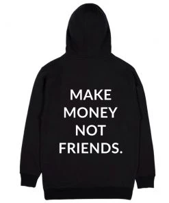 Love And Labels Men Make Money Not Friends Hoodie